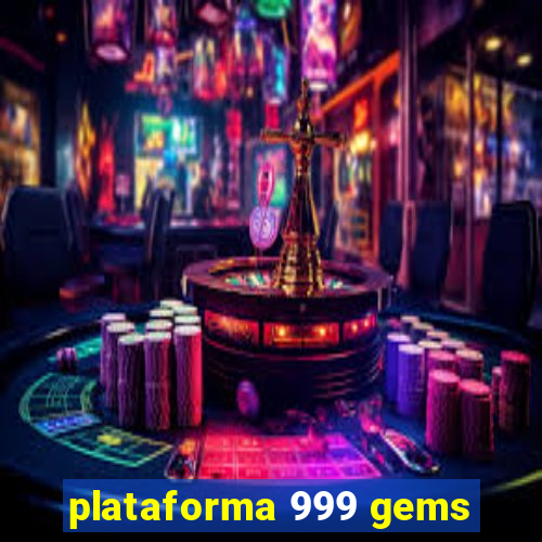 plataforma 999 gems